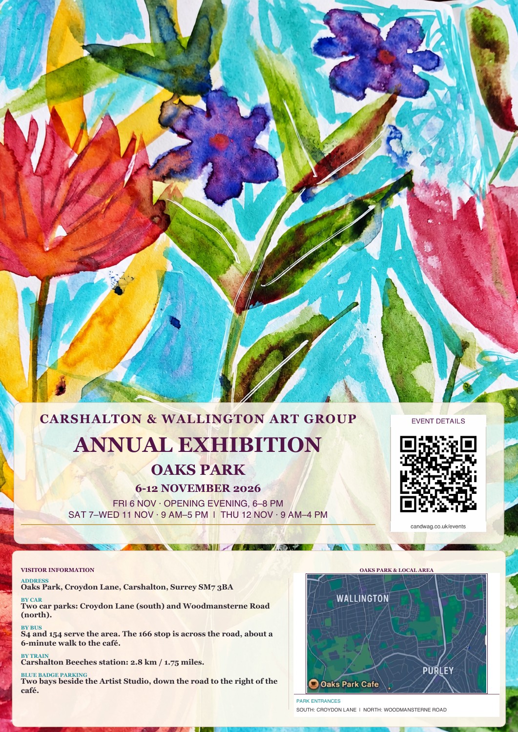 Colourful floral artwork on the Carshalton & Wallington Art Group Annual Exhibition poster, Oaks Park, 6–12 November 2026. Opening times are listed alongside, with visitor information and a map on the poster.